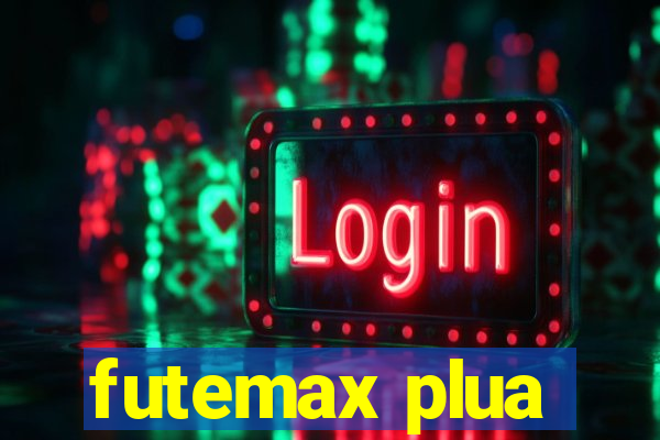 futemax plua